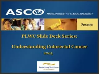 PLWC Slide Deck Series: Understanding Colorectal Cancer