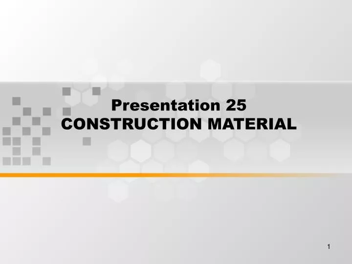 presentation 25 construction material
