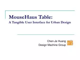 MouseHaus Table: A Tangible User Interface for Urban Design