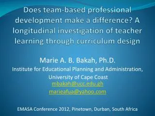 Marie A. B. Bakah, Ph.D. Institute for Educational Planning and Administration,
