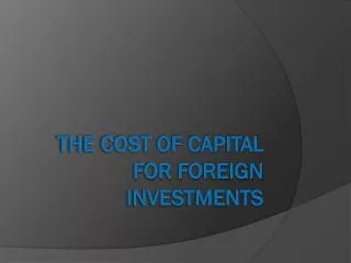 The Cost Of Capital For Foreign Investments