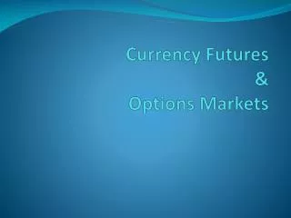 Currency Futures &amp; Options Markets
