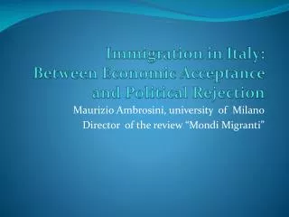 Immigration in Italy: Between Economic Acceptance and Political Rejection