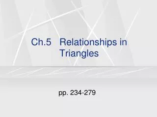 Ch.5 Relationships in Triangles