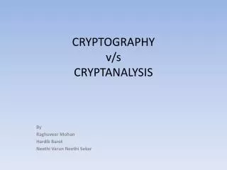 CRYPTOGRAPHY v/s CRYPTANALYSIS