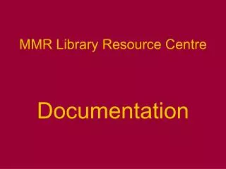 MMR Library Resource Centre