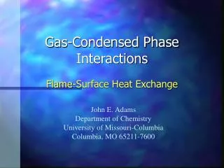 Gas-Condensed Phase Interactions