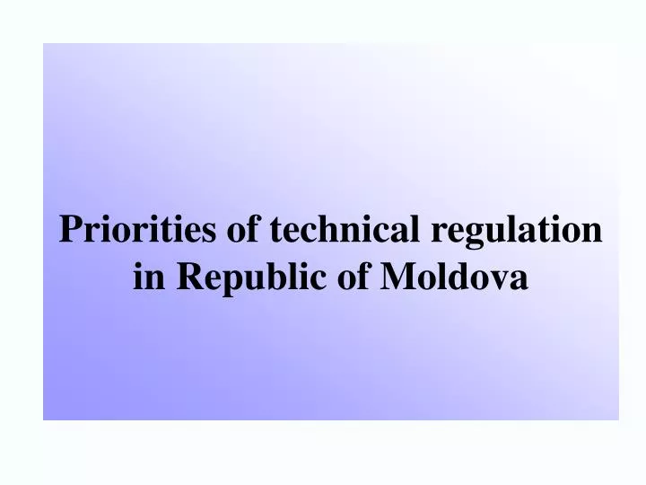 priorities of technical regulation in republic of moldova