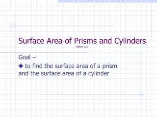 Surface Area of Prisms and Cylinders Section 12.2