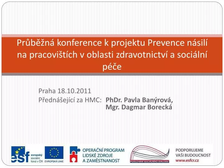 pr b n konference k projektu prevence n sil na pracovi t ch v oblasti zdravotnictv a soci ln p e