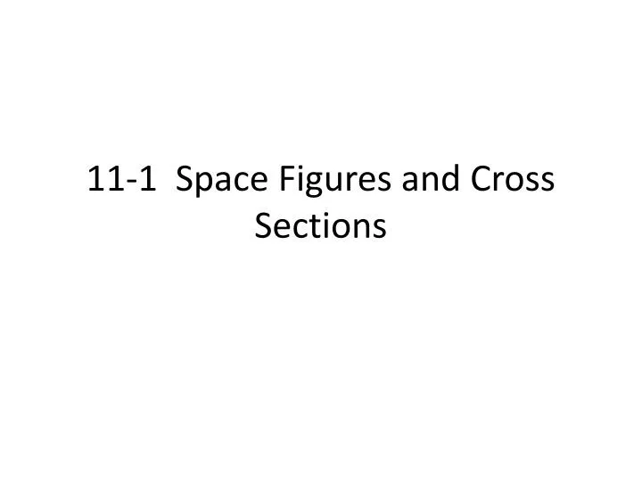 11 1 space figures and cross sections