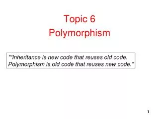Topic 6 Polymorphism