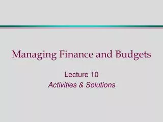 Managing Finance and Budgets