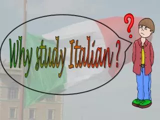 Why study Italian ?