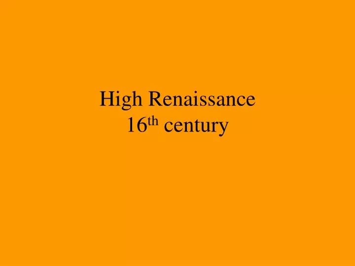 high renaissance 16 th century