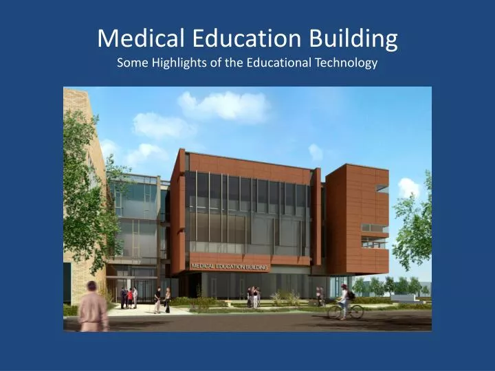 medical education building some highlights of the educational technology