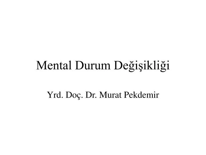 mental durum de i ikli i