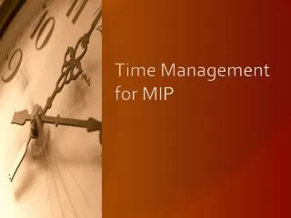 Time Management for MIP