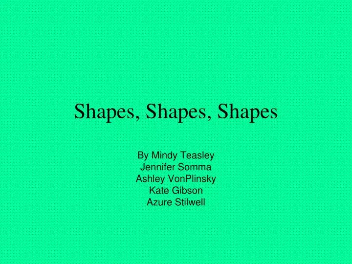 shapes shapes shapes