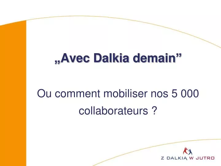 avec dalkia demain ou comment mobiliser nos 5 000 collaborateurs