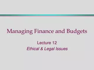 Managing Finance and Budgets