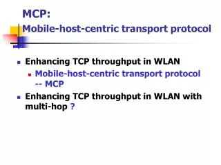 MCP: Mobile-host-centric transport protocol