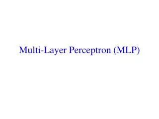 Multi-Layer Perceptron (MLP)