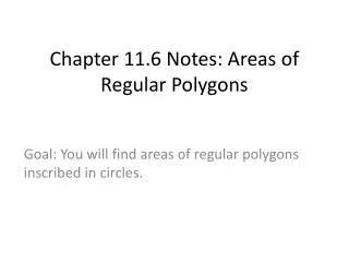 Chapter 11.6 Notes: Areas of Regular Polygons