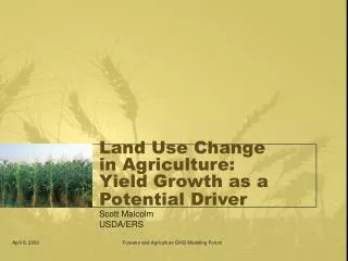 Land Use Change in Agriculture: Yield Growth as a Potential Driver