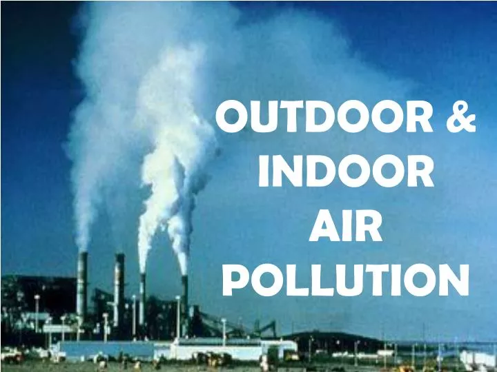 outdoor indoor air pollution