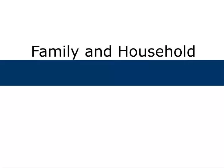 family and household