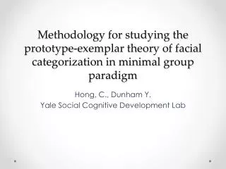 Hong, C., Dunham Y. Yale Social Cognitive Development Lab