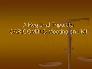 A Regional Tripartite CARICOM/ILO Meeting on LMI