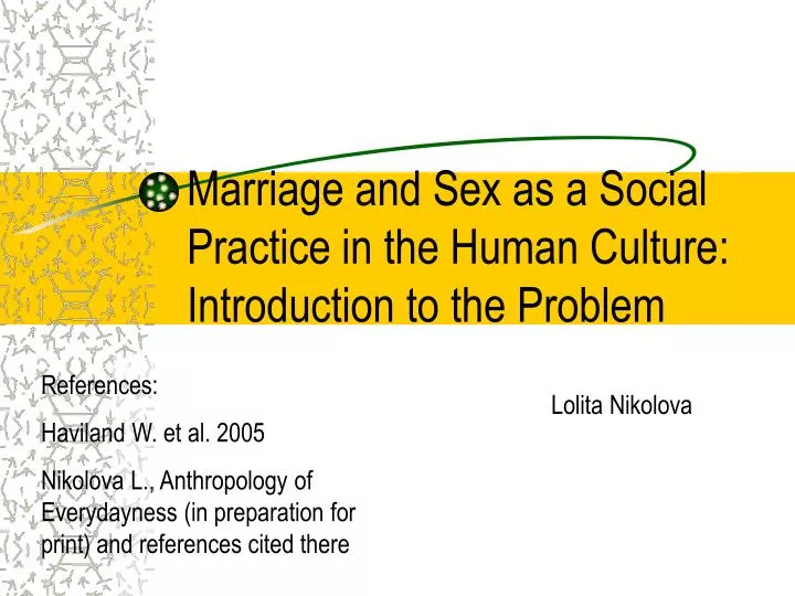 marriage and sex as a social practice in the human culture introduction to the problem