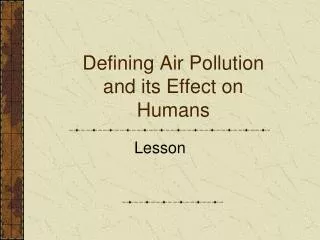 Defining Air Pollution and its Effect on Humans