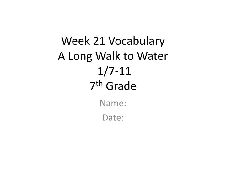 week 21 vocabulary a long walk to water 1 7 11 7 th grade
