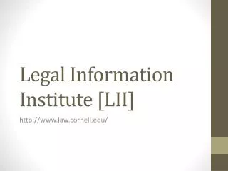 Legal Information Institute [LII]