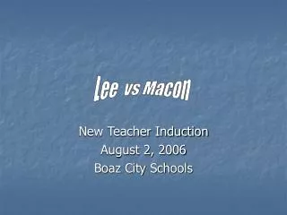 New Teacher Induction August 2, 2006 Boaz City Schools