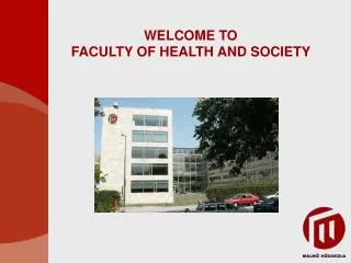 WELCOME TO FACULTY OF HEALTH AND SOCIETY
