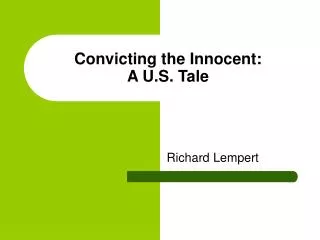 Convicting the Innocent: A U.S. Tale