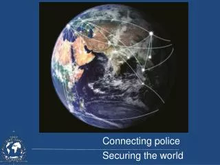 Connecting police Securing the world