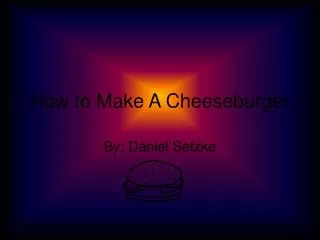 how to make a cheeseburger