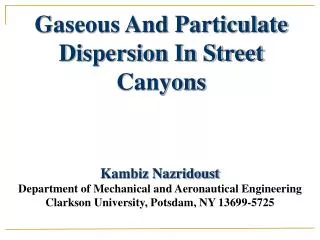 Gaseous And Particulate Dispersion In Street Canyons