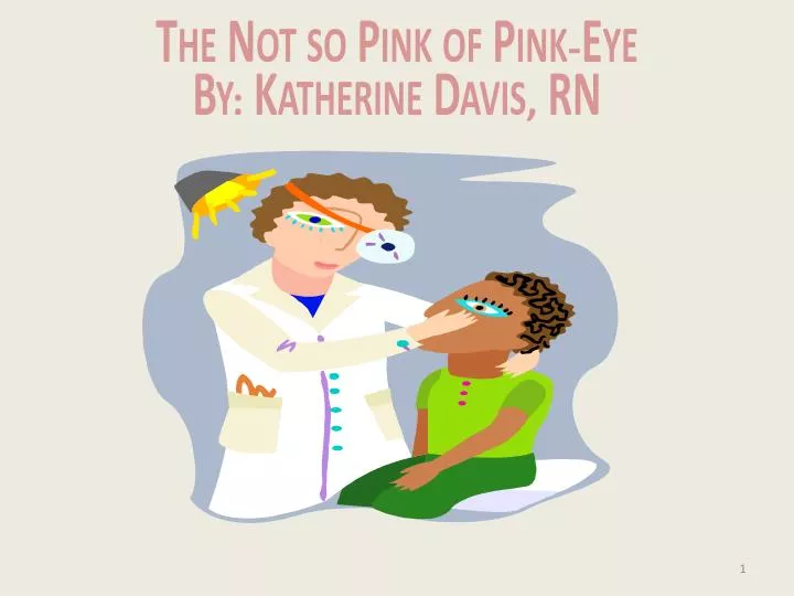 the not so pink of pink eye by katherine davis rn
