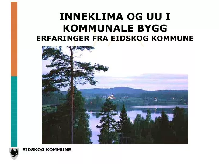 inneklima og uu i kommunale bygg erfaringer fra eidskog kommune