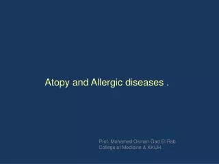 Atopy and Allergic diseases .