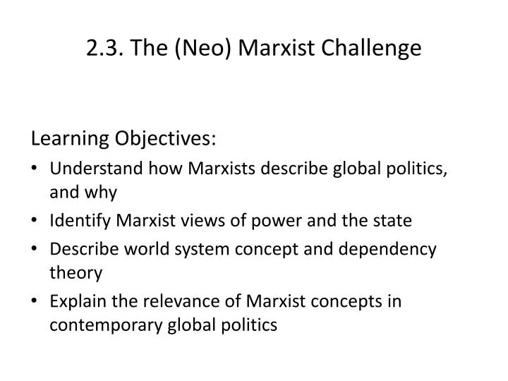 2 3 the neo marxist challenge