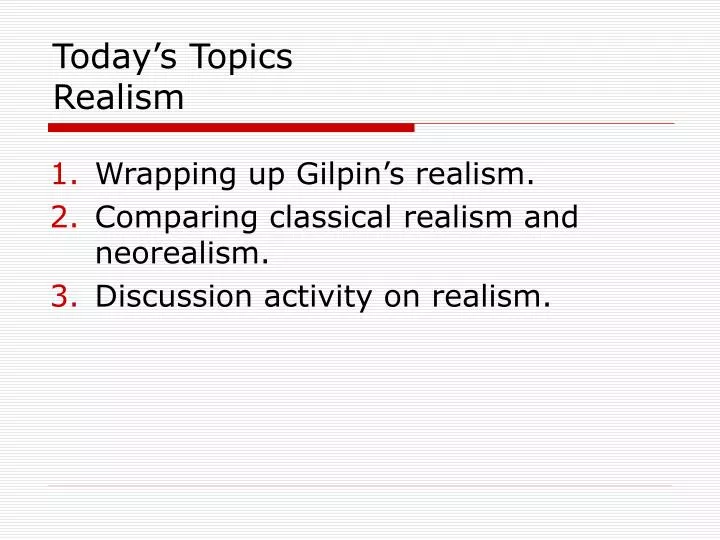 today s topics realism