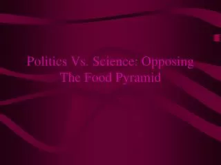 Politics Vs. Science: Opposing The Food Pyramid