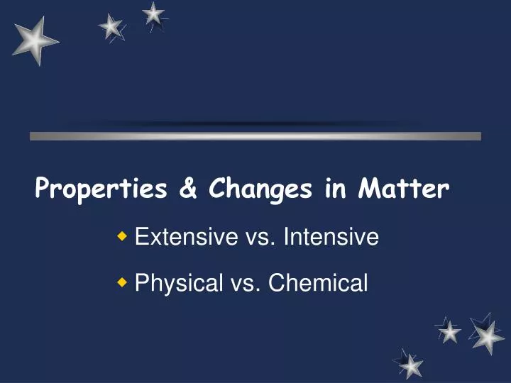 properties changes in matter extensive vs intensive physical vs chemical